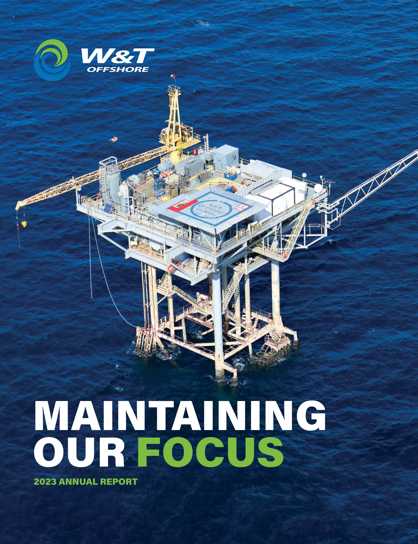 W&T Offshore — Maintaining Our Focus — 2023 Annual Report